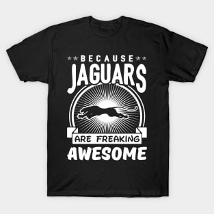 Jaguars Are Freaking Awesome T-Shirt